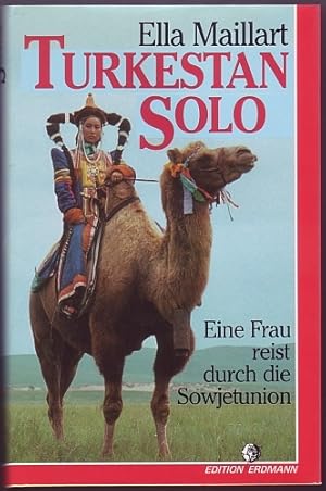 Turkestan Solo. Eine Frau reist durch die Sowjetunion.