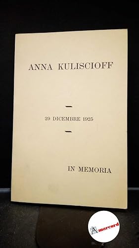 Seller image for Kuliscioff, Anna. Anna Kuliscioff : in memoria. [S.l.] [s.n.], 1989 for sale by Amarcord libri