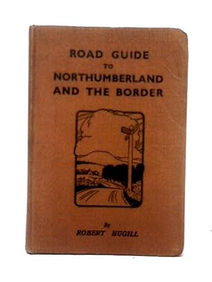 Seller image for Road Guide to Northumberland and the Border for sale by World of Rare Books