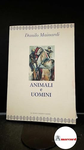 Seller image for Mainardi, Danilo. Animali e uomini Roma Il cigno Galileo Galilei, 1990 for sale by Amarcord libri