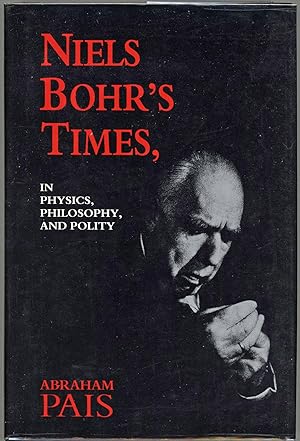 Bild des Verkufers fr Niels Bohr's Times, in Physics, Philosophy, and Polity zum Verkauf von Evening Star Books, ABAA/ILAB