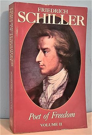 Friedrich Schiller: Poet of Freedom, Vol. II