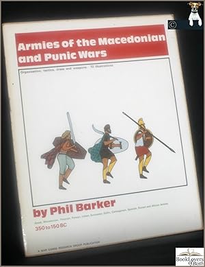 Bild des Verkufers fr Armies of the Macedonian and Punic Wars: Organisation, Tactics, Dress and Weapons zum Verkauf von BookLovers of Bath