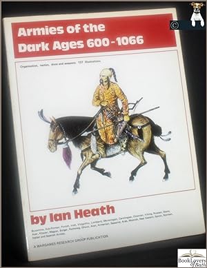 Bild des Verkufers fr Armies of the Dark Ages 600-1066: Organization, Tactics, Dress and Weapons zum Verkauf von BookLovers of Bath