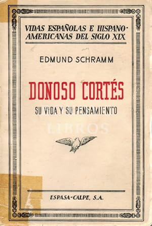 Bild des Verkufers fr Donoso Corts. Su vida y su pensamiento. zum Verkauf von Boxoyo Libros S.L.