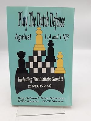 Play the Dutch Defense Against 1 c4 ans 1 Nf3 Including The Lisitsin Gambit (1 Nf3, f5 2 e4)