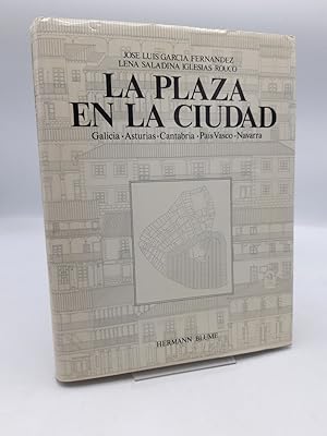 La Plaza en la ciudad y otros espacios significativos Galicia, Asturias, Cantabria, País Vasco, N...