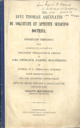 Seller image for Divi Thomae Aquinatis de voluntate et appetitu sensitivo doctrina. Dissertatio theologica quam consensu et auctoritate amplissimi theologorum ordinis in Alma Litterarum Academia Monasteriensi ad summos in s. theologia honores rite impetrandos. Diss. phil. Mnster. for sale by Antiquariat Axel Kurta