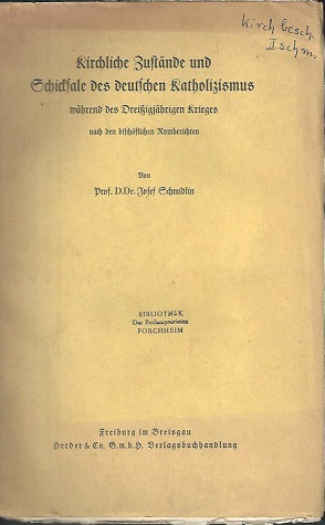 Imagen del vendedor de Kirchliche Zustnde und Schicksale des deutschen Katholizismus whrend des Dreiigjhrigen Krieges nach den bischflichen Romberichten. a la venta por Antiquariat Axel Kurta