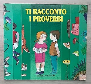 Seller image for Ti racconto i proverbi for sale by Studio bibliografico De Carlo