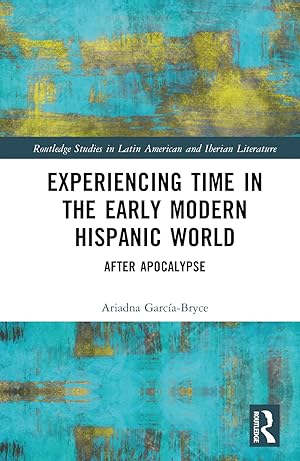 Immagine del venditore per Experiencing Time in the Early Modern Hispanic World venduto da moluna