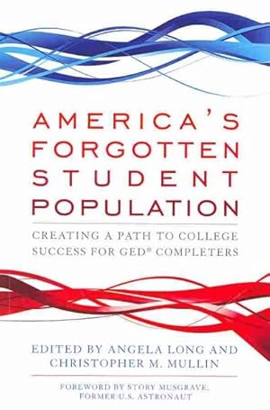 Immagine del venditore per America's Forgotten Student Population : Creating a Path to College Success for GED Completers venduto da GreatBookPricesUK