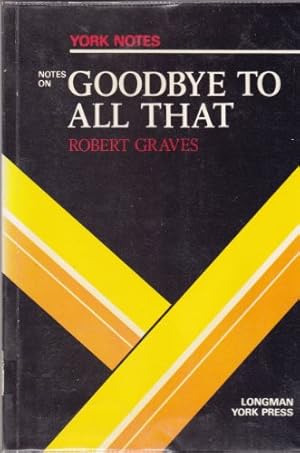 Seller image for York Notes on Robert Graves' "Goodbye To All That" for sale by WeBuyBooks