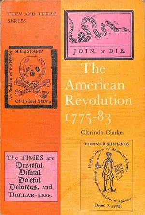 Image du vendeur pour The American Revolution 1775-83 (Then & There Series) mis en vente par WeBuyBooks