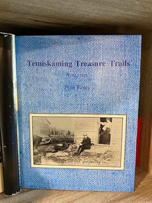 TEMISKAMING TREASURE TRAILS 1910 - 1915