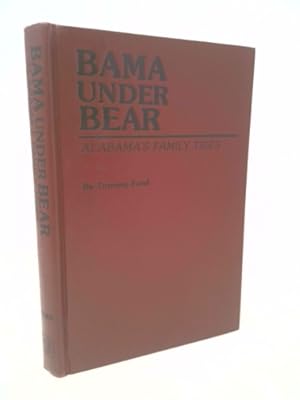 Imagen del vendedor de Bama under Bear: Alabama's family Tides a la venta por ThriftBooksVintage