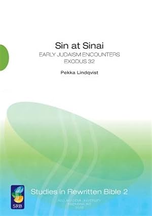 Seller image for Sin at Sinai : Early Judaism Encounters Exodus 32 for sale by GreatBookPricesUK