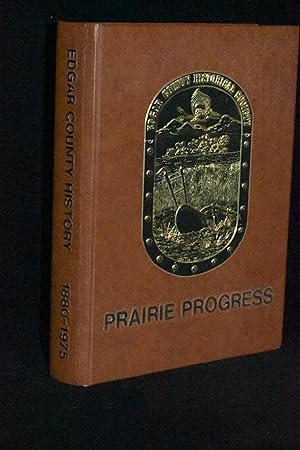 Prairie Progress: A History of Edgar County (Illinois) 1880-1975