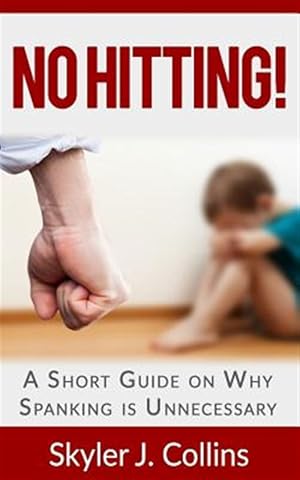 Seller image for No Hitting! : A Short Guide on Why Spanking Is Unnecessary for sale by GreatBookPricesUK