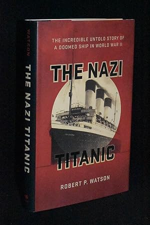 Seller image for The Nazi Titanic: The Incredible Untold Story of a Doomed Ship in World War II for sale by Books by White/Walnut Valley Books