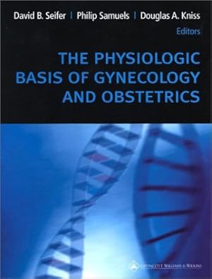 Immagine del venditore per The Physiologic Basis of Gynecology and Obstetrics venduto da Krak Dogz Distributions LLC