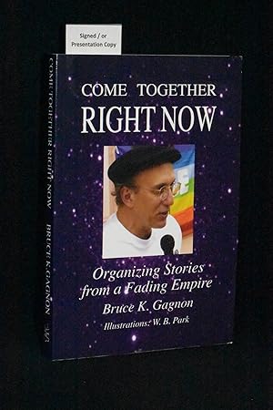 Immagine del venditore per Come Together Right Now: Organizing Stories from a Fading Empire venduto da Books by White/Walnut Valley Books