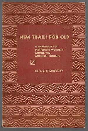 New Trails for Old, A Handbook for Missionary Workers Among the American Indians