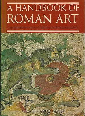 Seller image for A Handbook of Roman Art - A Comprehensive Survey of all the Arts of the Roman World for sale by ELK CREEK HERITAGE BOOKS (IOBA)