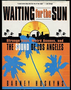 Immagine del venditore per Waiting for the Sun: Strange Days, Weird Scenes and the Sound of Los Angeles venduto da Monroe Stahr Books