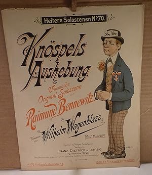 Knöspels Aushebung. Urkomische Original-Soloscene von Raimund Bennewitz. Tonweise von Wilhelm Wag...