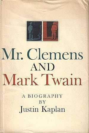 Mr. Clemens and Mark Twain: A Biography