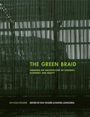 Seller image for Green Braid : Towards an Architecture of Ecology, Economy And Equity for sale by GreatBookPricesUK