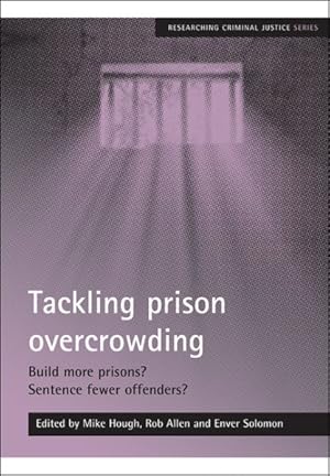 Seller image for Tackling Prison Overcrowding : Build More Prisons? Sentence Fewer Offenders? for sale by GreatBookPricesUK