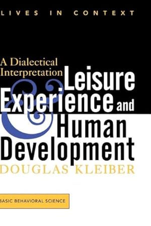 Image du vendeur pour Leisure Experience and Human Development : A Dialectical Interpretation mis en vente par GreatBookPricesUK