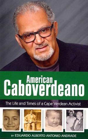 Bild des Verkufers fr American Caboverdeano : The Life and Times of a Cape Verdean Activist zum Verkauf von GreatBookPricesUK