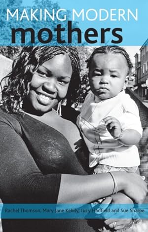 Imagen del vendedor de Making Modern Motherhood a la venta por GreatBookPricesUK