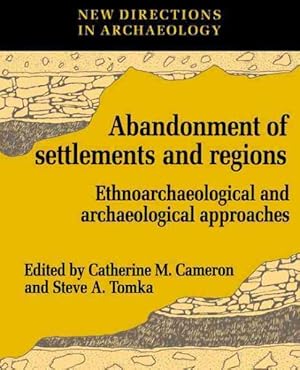 Image du vendeur pour Abandonment of Settlements and Regions : Ethnoarchaeological and Archaeological Approaches mis en vente par GreatBookPricesUK