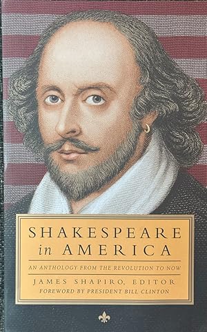 Imagen del vendedor de Shakespeare in America - An Anthology from the Revolution to Now a la venta por Dr.Bookman - Books Packaged in Cardboard