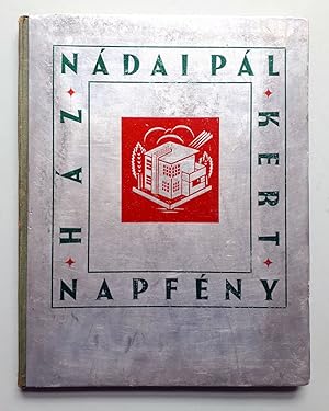 Nádai Pál - Ház, napfény, kert (Haus, Sonnenschein, Garten) - orig. Ausgabe von 1932