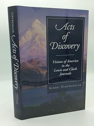 Bild des Verkufers fr ACTS OF DISCOVERY: Visions of America in the Lewis and Clark Journals zum Verkauf von Kubik Fine Books Ltd., ABAA