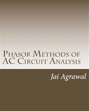 Seller image for Phasor Methods of AC Circuit Analysis: - Designed Using MATLAB Object Oriented Programming for sale by GreatBookPricesUK