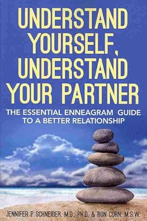 Seller image for Understand Yourself, Understand Your Partner : The Essential Enneagram Guide to a Better Relationship for sale by GreatBookPricesUK
