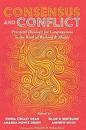 Seller image for Consensus and Conflict : Practical Theology for Congregations in the Work of Richard R. Osmer for sale by GreatBookPricesUK