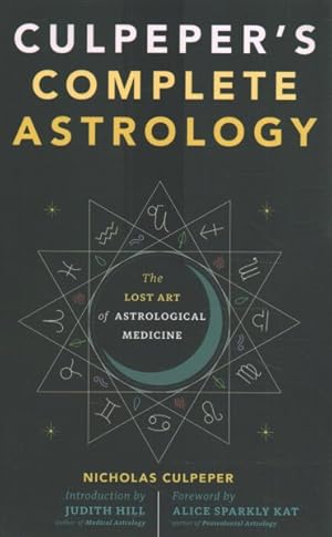 Imagen del vendedor de Culpeper's Complete Astrology : The Lost Art of Astrological Medicine a la venta por GreatBookPricesUK