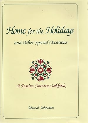 Home for the Holidays a Festive Country Cookbook