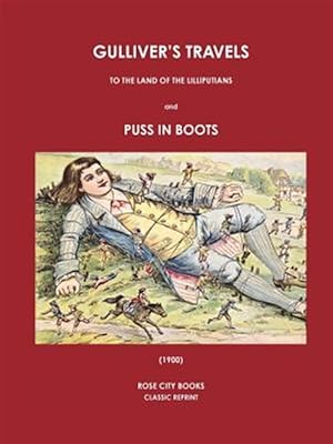 Bild des Verkufers fr GULLIVER?S TRAVELS TO THE LAND OF THE LILLIPUTIANS AND PUSS IN BOOTS (1900) zum Verkauf von GreatBookPricesUK