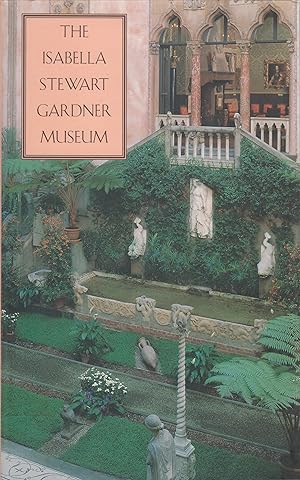 Bild des Verkufers fr The Isabella Stewart Gardner Museum : a companion guide and history zum Verkauf von Robinson Street Books, IOBA