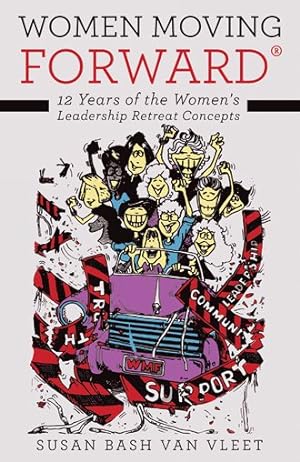 Immagine del venditore per Women Moving Forward : 12 Years of the Women's Leadership Retreat Concepts venduto da GreatBookPricesUK