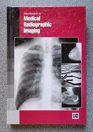 Seller image for Introduction to Medical Radiographic Imaging for sale by Books on the Square