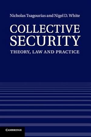 Bild des Verkufers fr Collective Security : Theory, Law and Practice zum Verkauf von GreatBookPricesUK